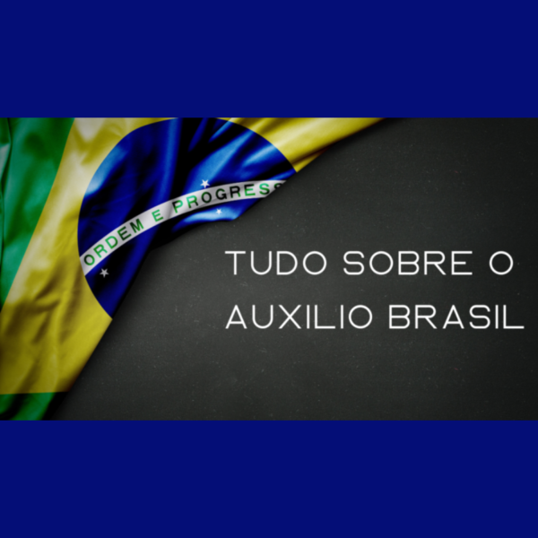 Tudo que você precisa saber sobre o Auxilio Brasil