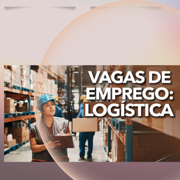 VAGA DE EMPREGO PARA ASSISTENTE LOGÍSTICO