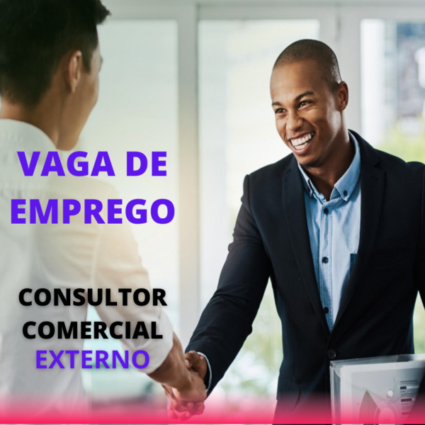 VAGA DE EMPREGO – CONSULTOR COMERCIAL EXTERNO